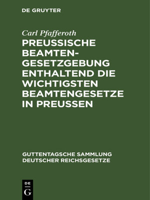 cover image of Preußische Beamten-Gesetzgebung enthaltend die wichtigsten Beamtengesetze in Preussen